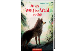 Frankfurter Buchmesse 2020 Themenwelten Kinder Als der Wolf den Wald verließ