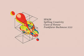 Spain - Spilling Creativity - Guest of Honour Frankfurter Buchmesse 2022 Spain - Spilling Creativity - Guest of Honour Frankfurter Buchmesse 2022