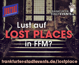 Anzeige Journal Frankfurt "Lust auf Lost Places in FFM?"