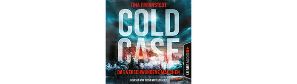 Hörbuch: Cold Case – Das verschwundene Mädchen von Tina Frennstedt