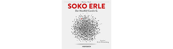 Hörbuch: SOKO Erle von Walter Roth