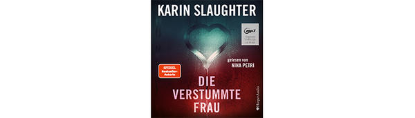 Hörbuch: Die verstummte Frau von Karin Slaughter