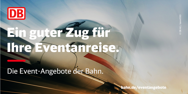 DB Motiv: Ein ICE fährt mit Bewegungsunschärfe. Text: „Ein guter Zug für Ihre Eventanreise. Die Event-Angebote der Bahn.“